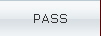 PASS